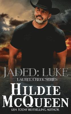 Hildie McQueen - Jaded: Luke: Laurel Creek Series, Häftad