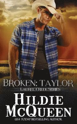 Hildie McQueen - Broken: Taylor: Laurel Creek Series, Häftad