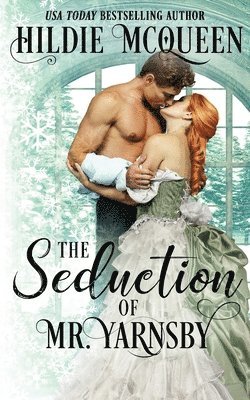 Hildie McQueen - The Seduction of Mr. Yarnsby, Häftad