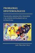 Problemas Epistemolgicos: Tradicin, innovacin, progreso y el status ontolgico de la estructura