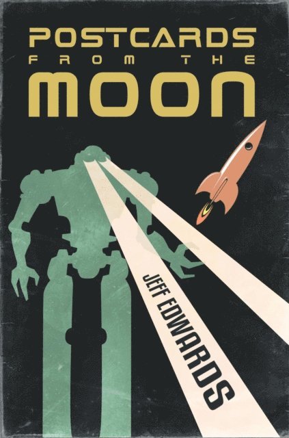 Jeff Edwards - Postcards from the Moon (A Short Story), E-bok