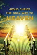 Jesus Christ The Only Way