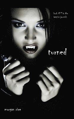 Morgan Rice - Turned (Book #1 in the Vampire Journals), Häftad