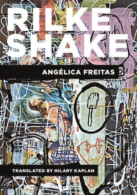 Angélica Freitas - Rilke Shake, Häftad. Tillgänglighet: Lägg i varukorg