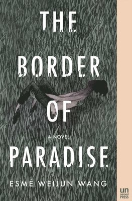 Esmé Weijun Wang - Border of Paradise, Häftad