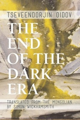 Tseveendorjin Oidov - End of the Dark Era, Häftad