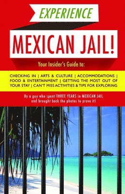 Prisonero Anónimo - Experience Mexican Jail!, Häftad