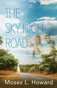 Moses L. Howard - The Sky High Road, Häftad