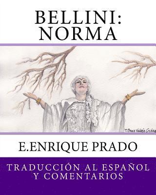 E. Enrique Prado - Bellini: Norma: Traduccion al Espanol y Comentarios, Häftad