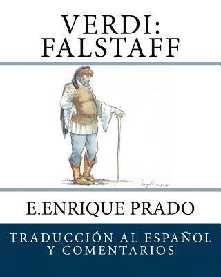 E. Enrique Prado - Verdi: Falstaff: Traduccion al Espanol y Comentarios, Häftad