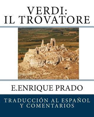 E. Enrique Prado - Verdi: Il Trovatore: Traduccion al Espanol y Comentarios, Häftad