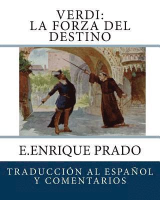 E. Enrique Prado - Verdi: La Forza Del Destino: Traduccion al Espanol y Comentarios, Häftad