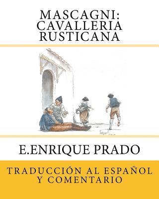 E. Enrique Prado - Mascagni: Cavalleria Rusticana: Traduccion al Espanol y Comentarios, Häftad. Tillgänglighet: Lägg i varukorg
