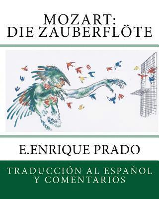 E. Enrique Prado - Mozart: Die Zauberflote: Traduccion al Espanol y Comentarios, Häftad
