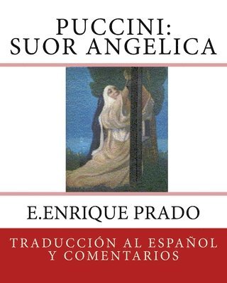 E. Enrique Prado - Puccini: Suor Angelica: Traduccion al Espanol y Comentarios, Häftad. Tillgänglighet: Lägg i varukorg