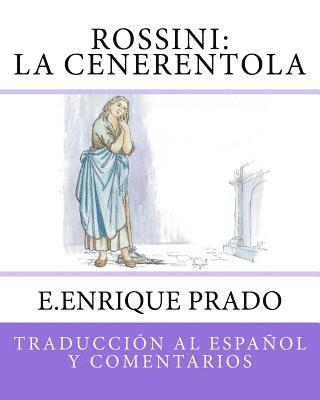 E. Enrique Prado - Rossini: La Cenerentola: Traduccion al Espanol y Comentarios, Häftad. Tillgänglighet: Lägg i varukorg