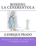 Rossini: La Cenerentola: Traduccion al Espanol y Comentarios
