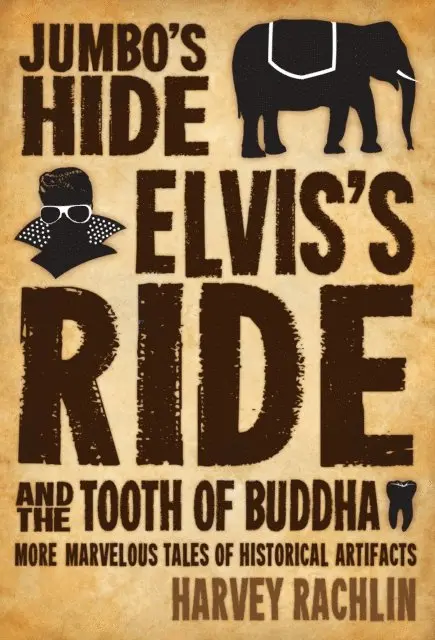 Harvey Rachlin - Jumbo's Hide, Elvis's Ride, and the Tooth of Buddha, E-bok. Tillgänglighet: Lägg i varukorg
