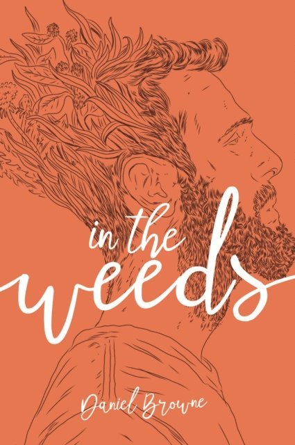 Daniel Browne - In the Weeds, E-bok
