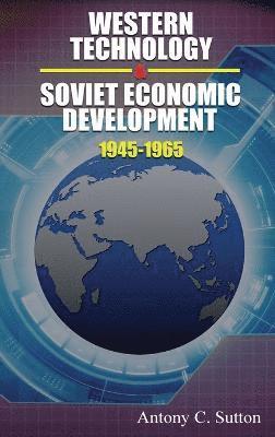 Western Technology and Soviet Economic Development 1945-1968 av Antony C Sutton, Antony C Sutton, Antony Sutton C