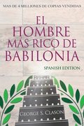 El Hombre Mas Rico De Babilonia - Richest Man In Babylon - Spanish Edition