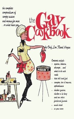 Chef Lou Rand Hogan - Gay Cookbook, Inbunden