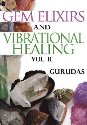 Gurudas - Gem Elixirs and Vibrational Healing Volume II, Häftad