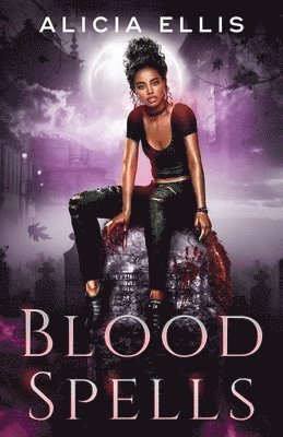 Alicia Ellis - Blood Spells, Häftad. Tillgänglighet: Lägg i varukorg