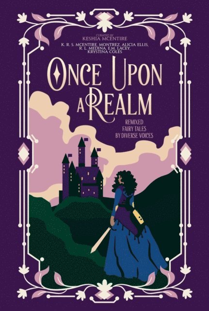 Krystina Coles, E.M. Lacey, R. L. Medina, Alicia Ellis, Montrez, K. R. S. McEntire - Once Upon A Realm: Remixed Fairy Tales by Diverse Voices, E-bok. Tillgänglighet: Lägg i varukorg