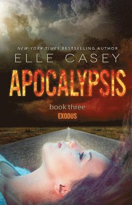 Elle Casey - Apocalypsis: Book 3 (Exodus), Häftad