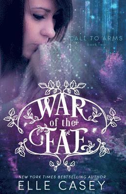 Elle Casey - War of the Fae (Book 2, Call to Arms), Häftad