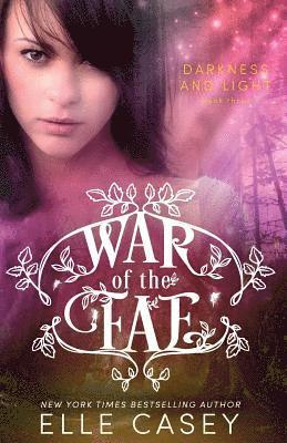 Elle Casey - War of the Fae (Book 3, Darkness & Light), Häftad