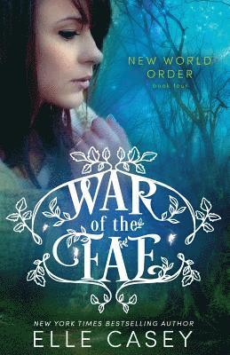 Elle Casey - War of the Fae (Book 4, New World Order), Häftad