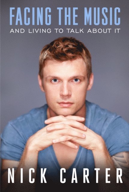 Nick Carter - Facing the Music And Living To Talk About It, E-bok