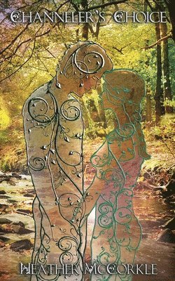 Heather McCorkle - Channeler's Choice, Häftad