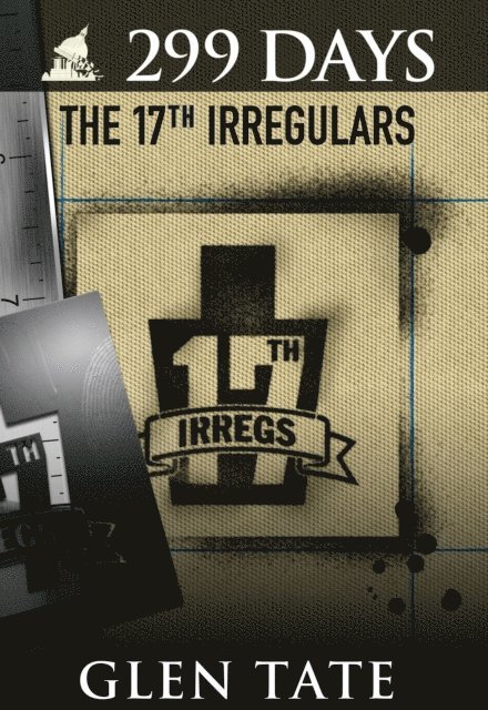 Glen Tate - 299 Days: The 17th Irregulars, E-bok
