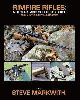 Steve Markwith - Rimfire Rifles: A Buyer's and Shooter's Guide, Häftad