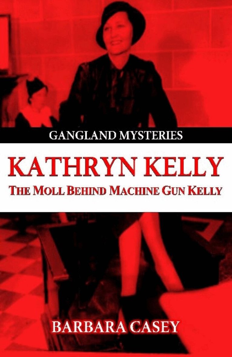 Barbara Casey - Kathryn Kelly, Häftad