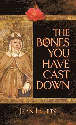 Jean Huets - The Bones You Have Cast Down, Inbunden. Tillgänglighet: Lägg i varukorg