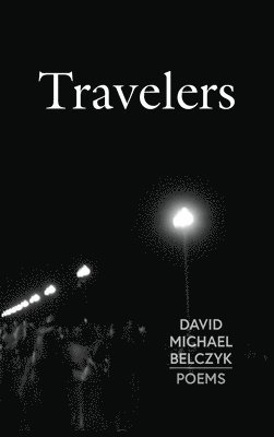 David Michael Belczyk - Travelers, Inbunden