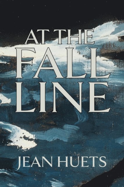 Jean Huets - At the Fall Line, E-bok. Tillgänglighet: Lägg i varukorg