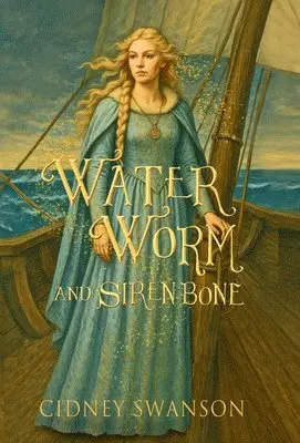 Cidney Swanson - Water Worm and Siren Bone, Inbunden. Tillgänglighet: Lägg i varukorg