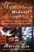 Mysterious Midwest: Unwrapping Urban Legends and Ghostly Tales from the Dead