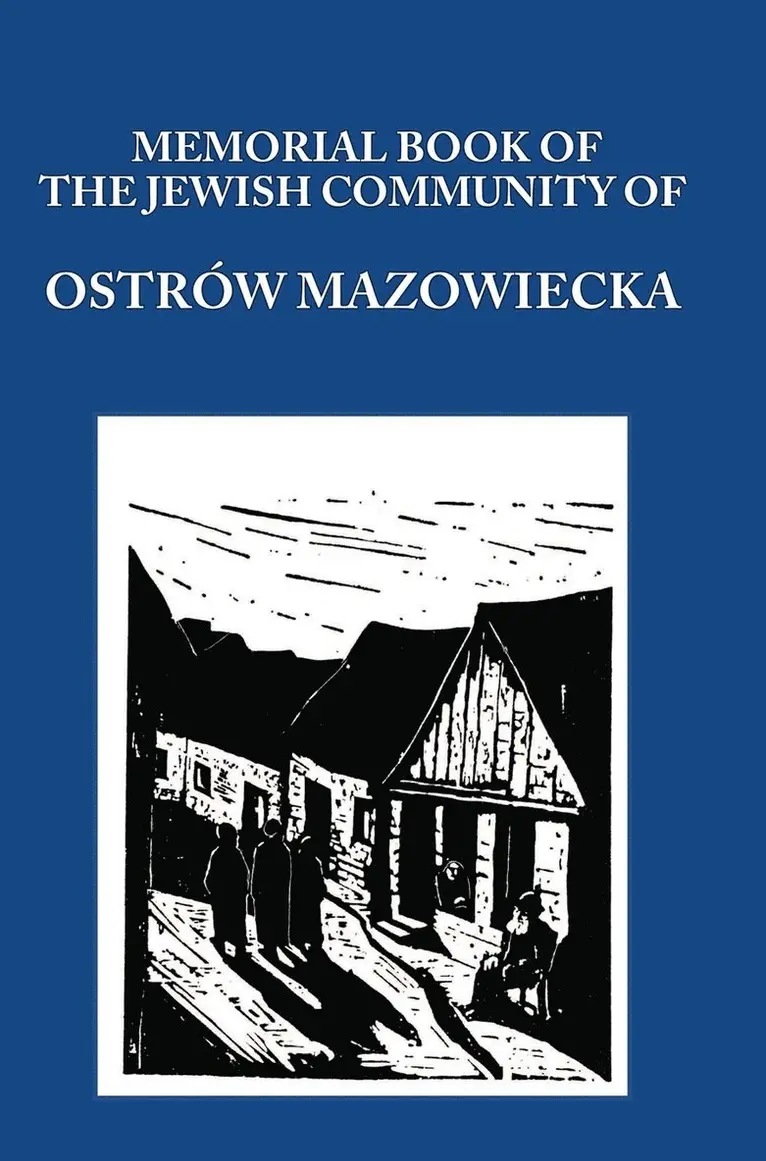 Aba Gordin, M Gelbart - Memorial (Yizkor) Book of the Jewish Community of Ostrow Mazowiecka, Inbunden. Tillgänglighet: Lägg i varukorg