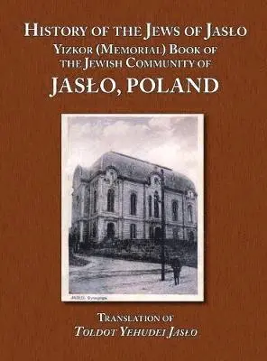 Moshe Nathan Even Chaim (Rapaport), Phyllis Kramer - History of the Jews of Jaslo - Yizkor (Memorial) Book of the Jewish Community of Jaslo, Poland, Inbunden. Tillgänglighet: Lägg i varukorg