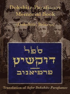David Stockfish, Aaron Ginsburg - Dokshitz-Parafianov Memorial (Yizkor) Book - (Dokshytsy, Belarus), Inbunden