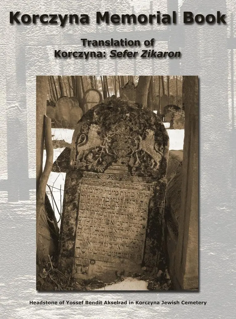 Morris Zucker, Isaac Wasserstrom - Korczyna Memorial Book - Translation of Korczyna, Inbunden. Tillgänglighet: Lägg i varukorg