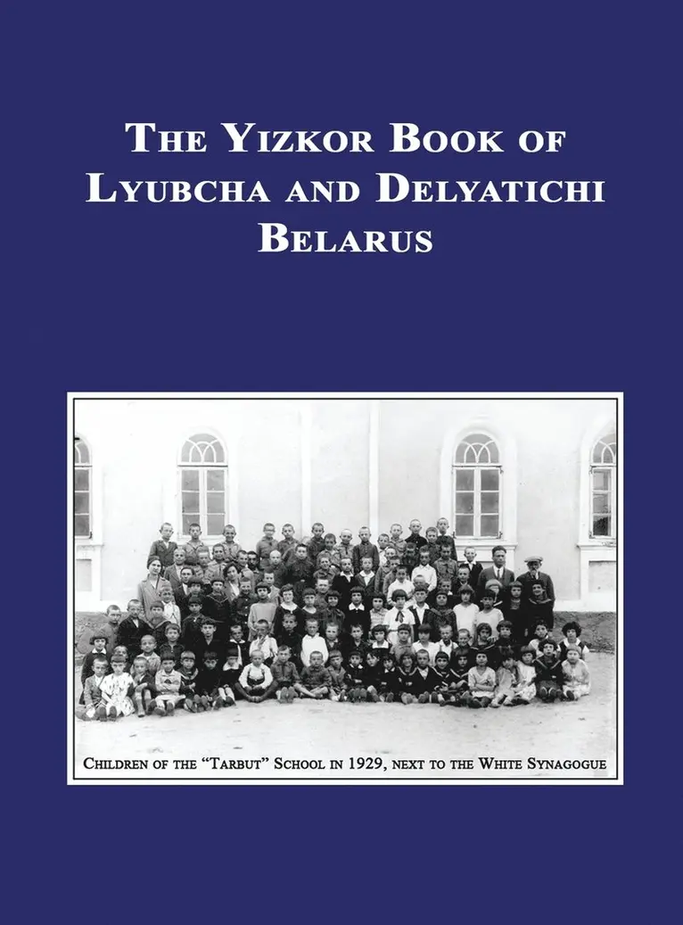 K Hilel, Ann Belinsky - Yizkor (Memorial) Book of Lyubcha and Delyatichi - Translation of Lubtch Ve-Delatitch; Sefer Zikaron, Inbunden. Tillgänglighet: Lägg i varukorg