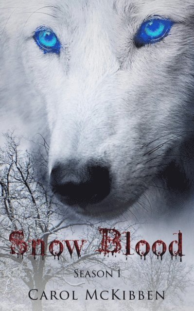 Carol McKibben - Snow Blood: Season 1, E-bok