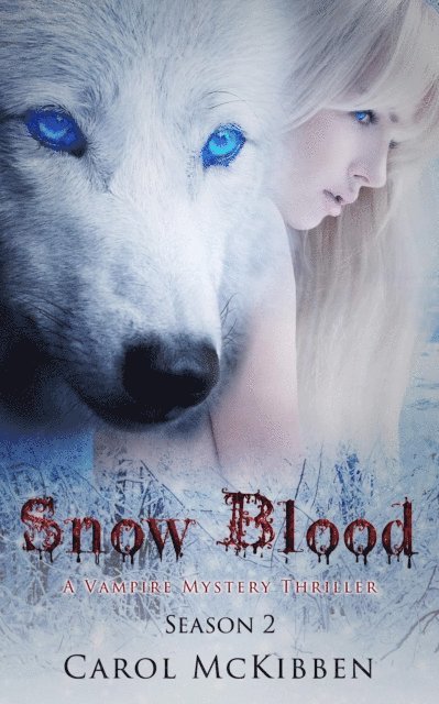 Carol McKibben - Snow Blood: Season 2, E-bok